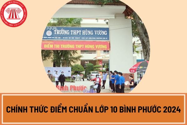 Chính thức điểm chuẩn lớp 10 Bình Phước 2024-2025?