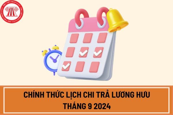 Chính thức lịch chi trả lương hưu tháng 9 2024