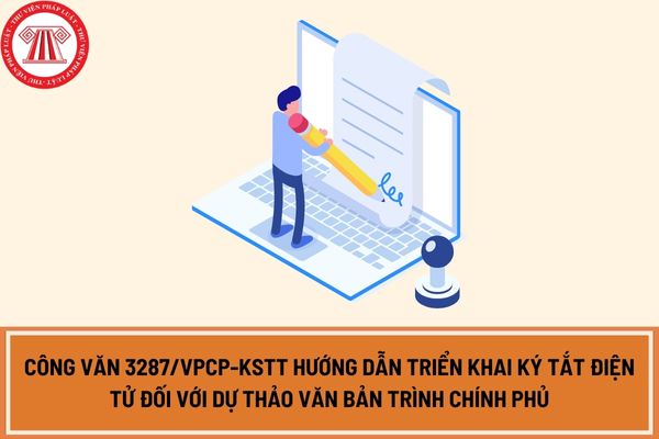 Công văn 3287/VPCP-KSTT hướng dẫn triển khai ký tắt điện tử đối với dự thảo văn bản trình Chính phủ?
