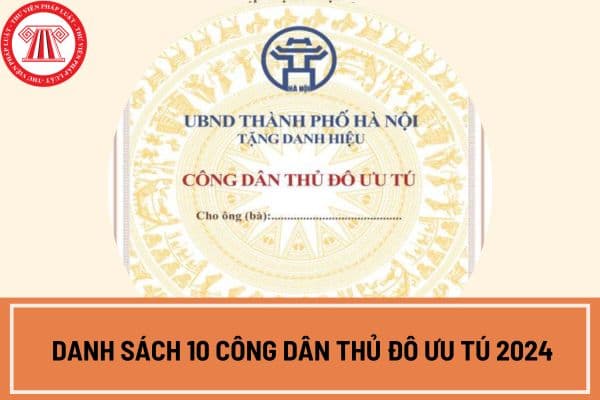 Danh sách 10 công dân Thủ đô ưu tú 2024?