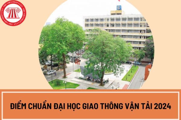 Điểm chuẩn Đại học Giao thông vận tải 2024