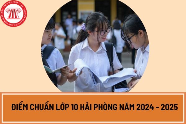 Điểm chuẩn tuyển sinh lớp 10 Hải Phòng năm 2024 chính thức