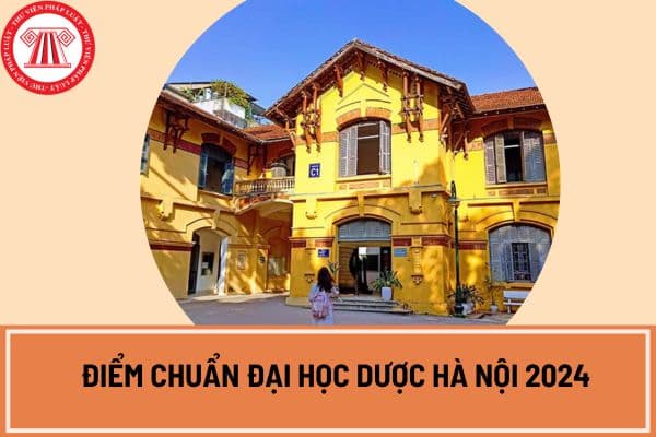 Điểm chuẩn Đại học Dược Hà Nội 2024