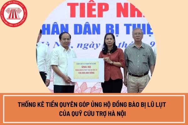 Thống kê tiền quyên góp ủng hộ đồng bào bị lũ lụt của Quỹ cứu trợ Hà Nội mới nhất?