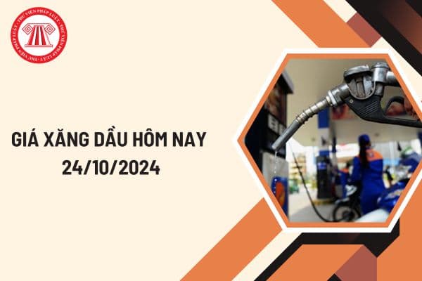 Giá xăng dầu hôm nay 24 10 2024: Giá xăng giảm dưới 20.000 đồng/lít? Giá xăng dầu giảm đồng loạt bao nhiêu?