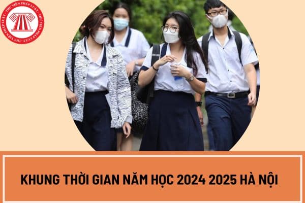 Khung thời gian năm học 2024 2025 Hà Nội