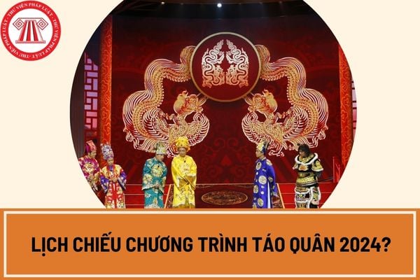 Lịch chiếu Chương trình Táo quân 2024? Chương trình Táo quân 2024 có chiếu lại ở kênh nào?