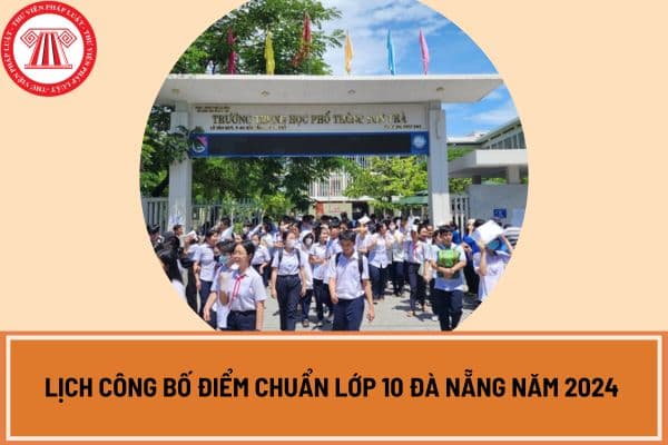 Lịch công bố điểm chuẩn lớp 10 Đà Nẵng năm 2024-2025