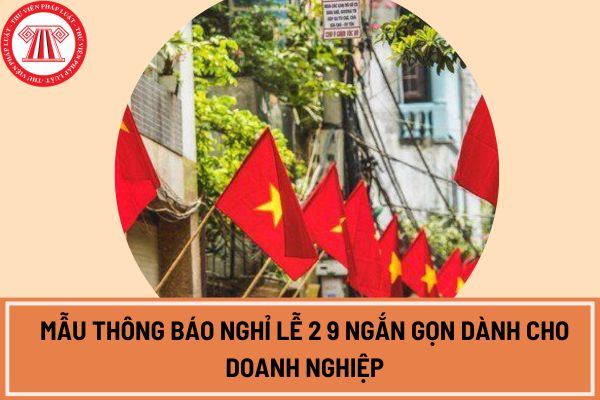 Mẫu thông báo nghỉ lễ 2 9 ngắn gọn dành cho doanh nghiệp