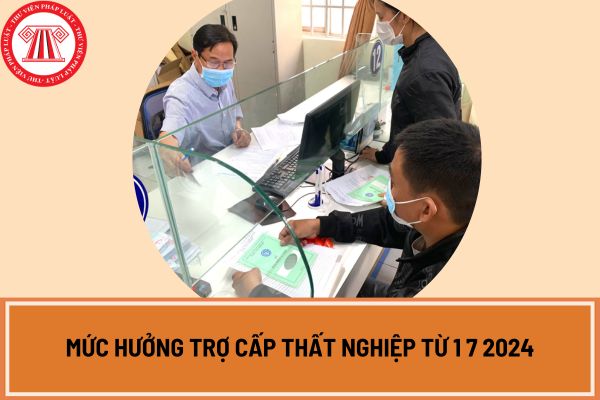 Mức hưởng trợ cấp thất nghiệp từ 1 7 2024 là bao nhiêu?