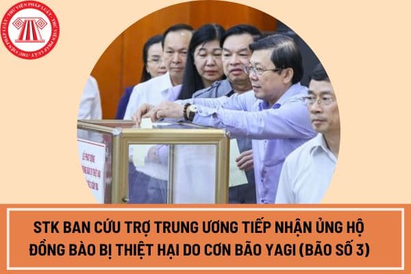 STK ban cứu trợ trung ương tiếp nhận ủng hộ đồng bào bị thiệt hại do cơn bão Yagi (Bão số 3)?