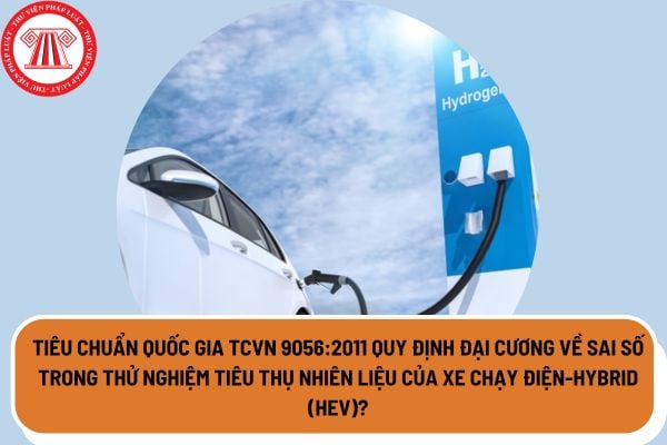 Tiêu chuẩn quốc gia TCVN 9056:2011 quy định đại cương về sai số trong thử nghiệm tiêu thụ nhiên liệu của xe chạy điện-hybrid (HEV)?