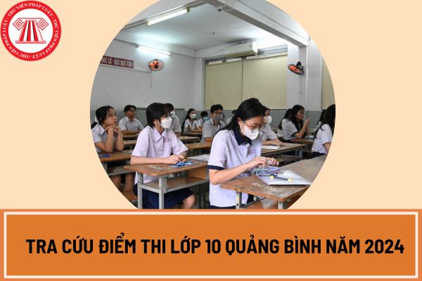 Tra cứu điểm thi lớp 10 Quảng Bình năm 2024-2025 chi tiết nhất? 