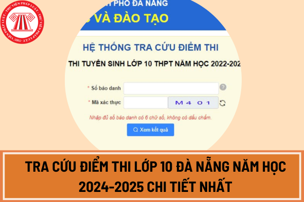 Tra cứu điểm thi lớp 10 Đà Nẵng năm học 2024-2025 chi tiết nhất?