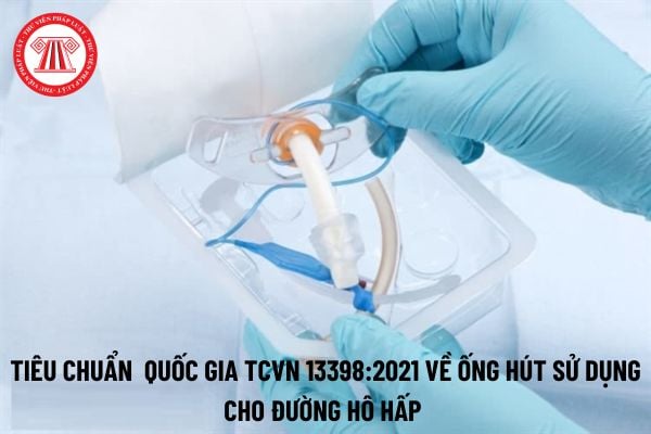 Ống hút kín sử dụng cho đường hô hấp trong y tế được quy định ra sao? Đáp ứng những yêu cầu chung nào?