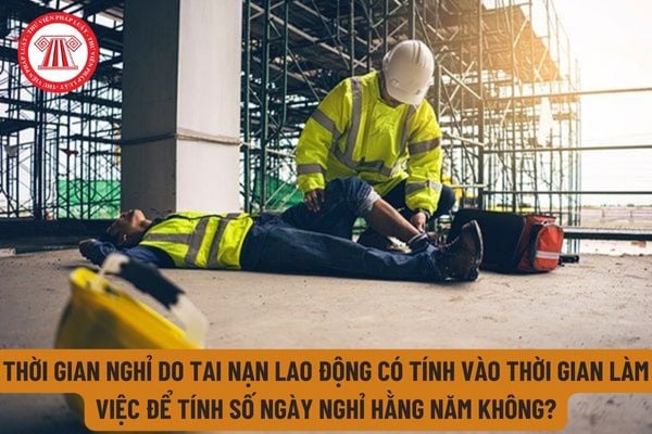 Thời gian nghỉ do tai nạn lao động có được coi là thời gian làm việc để tính số ngày nghỉ hằng năm của người lao động không?