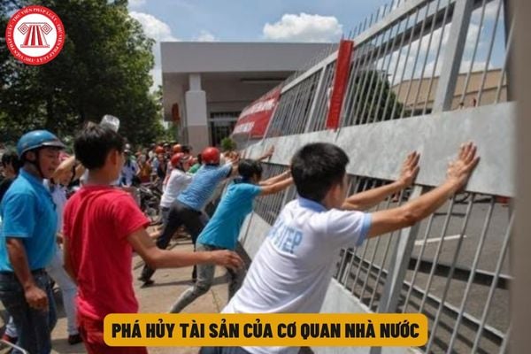 Thế nào là phá hủy tài sản của cơ quan nhà nước? Phá hủy tài sản của cơ quan nhà nước có bị tử hình không?