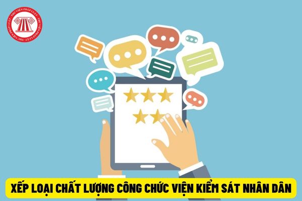 Công chức viện kiểm sát không công tác trong năm dưới 06 tháng thì có thực hiện xếp loại chất lượng công chức?