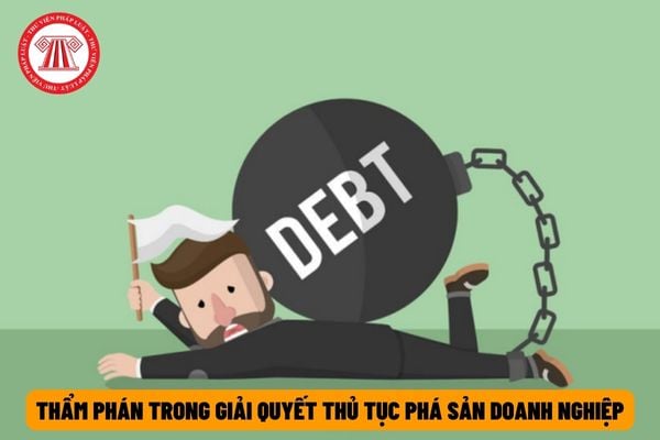 Việc thay đổi Thẩm phán trong quá trình giải quyết phá sản doanh nghiệp do ai có thẩm quyền quyền quyết định?