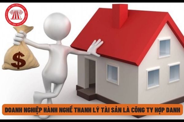 Tổng giám đốc công ty hợp danh là doanh nghiệp hành nghề thanh lý tài sản có bắt buộc là Quản tài viên không?