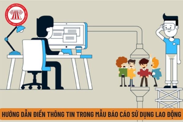 Lập báo cáo tình hình sử dụng lao động và danh sách tham gia BHXH, BHYT, BHTN thế nào? Thông tin các cột điền ra sao?