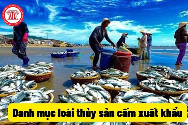 Danh mục loài thủy sản cấm xuất khẩu