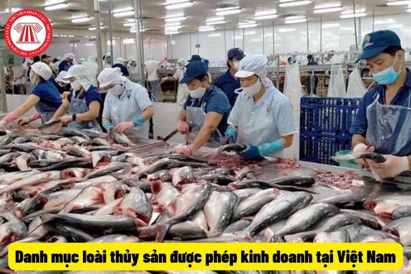 Danh mục loài thủy sản được phép kinh doanh tại Việt Nam