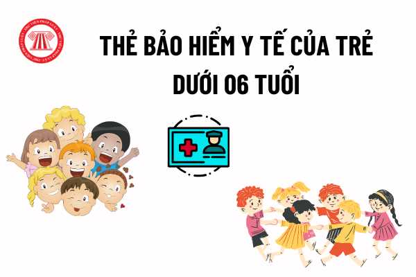 Thẻ BHYT của trẻ dưới 06 tuổi 