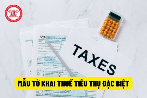 Mẫu tờ khai thuế tiêu thụ đặc biệt trong hồ sơ khai thuế tiêu thụ đặc biệt được quy định như thế nào theo quy định của pháp luật?