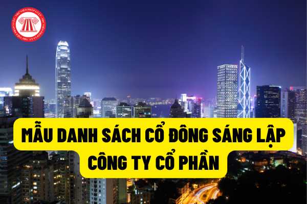 Mẫu Danh sách cổ đông sáng lập công ty cổ phần (mới nhất) theo quy định tại Thông tư số 01/2021/TT-BKHĐT?