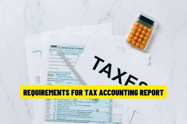 What are the requirements for making tax accounting in Vietnam reports from July 1, 2022? In case there is an error when closing data for making tax accounting reports, how will it be handled?