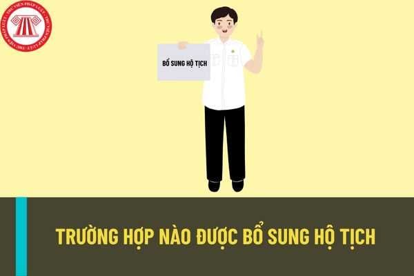 Trường hợp nào được bổ sung hộ tịch theo quy định hiện nay? Mẫu tờ khai yêu cầu bổ sung hộ tịch mới nhất?