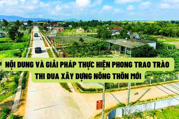 Nội dung và giải pháp thực hiện Kế hoạch tổ chức thực hiện phong trào thi đua “Cả nước chung sức xây dựng nông thôn mới” giai đoạn 2021-2025”?