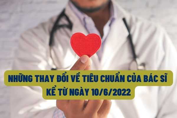 Kể từ ngày 10/6/2022, Bác sĩ sẽ không cần phải đáp ứng các trình độ về về ngoại ngữ và kỹ năng tin học?