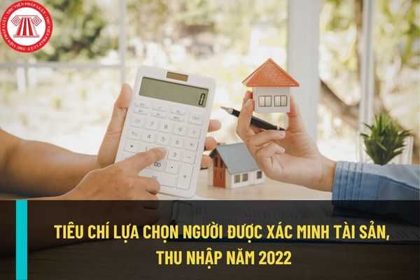 Tiêu chí lựa chọn người được xác minh tài sản, thu nhập là gì? Tiến hành kế hoạch xác minh tài sản, thu nhập như thế nào?