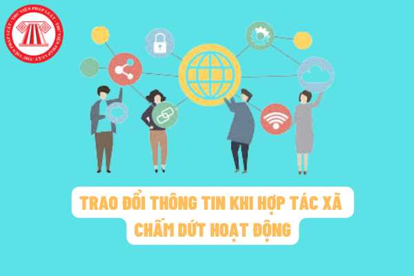 Trình tự trao đổi thống tin giữa các hệ thông khi hợp tác xã chấm dứt hoạt động được thực hiện như thế nào?