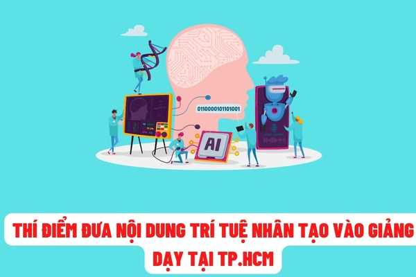Thành phố Hồ Chí Minh: Thí điểm đưa nội dung về trí tuệ nhân tạo vào giảng dạy tài Trường THPT Chuyên Lê Hồng Phong?