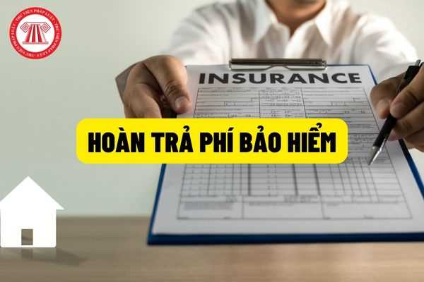 Hợp đồng bảo hiểm nhân thọ được hoàn trả phí bảo hiểm đã đóng nếu từ chối tiếp tục tham gia bảo hiểm