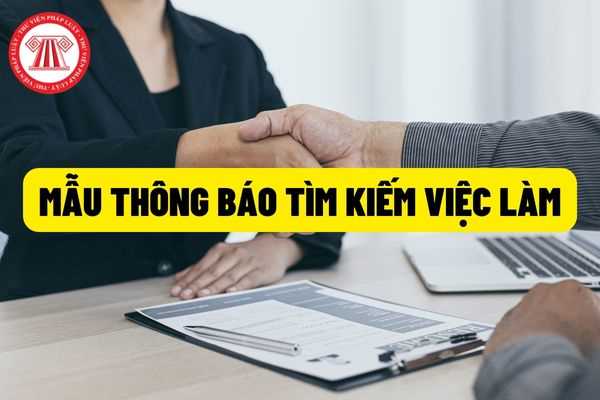 Mẫu thông báo tìm kiếm việc làm để xác nhận vẫn còn trong thời hạn được hưởng trợ cấp thất nghiệp hằng tháng? 