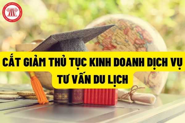 Tiết kiệm 32,446.000 đồng/năm khi thực hiện cắt giảm, đơn giản hóa thủ tục hành chính trong kinh doanh dịch vụ tư vấn du học?