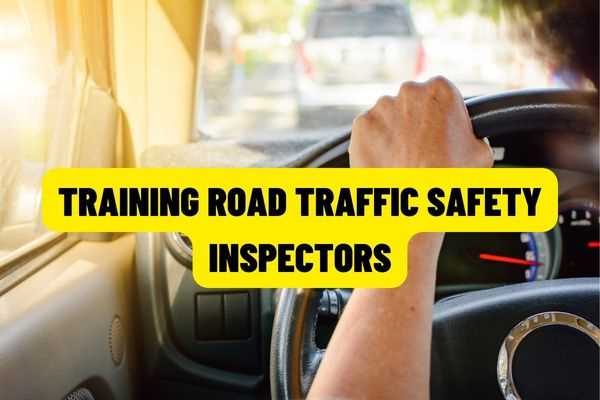 Sample approval letter for training facility for road traffic safety inspectors of Vietnam? What are the business conditions for traffic safety inspectors of Vietnam services in 2022?