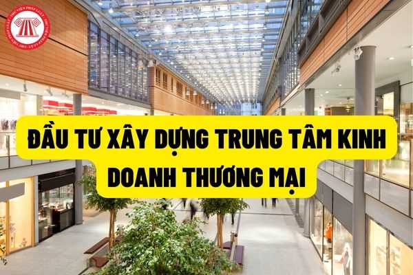 Nhà đầu từ phải có vốn điều lệ từ 10.000 tỷ đồng trở lên mới được đầu tư xây dựng và kinh doanh trung tâm thương mại tại khu kinh tế Vân Phong?