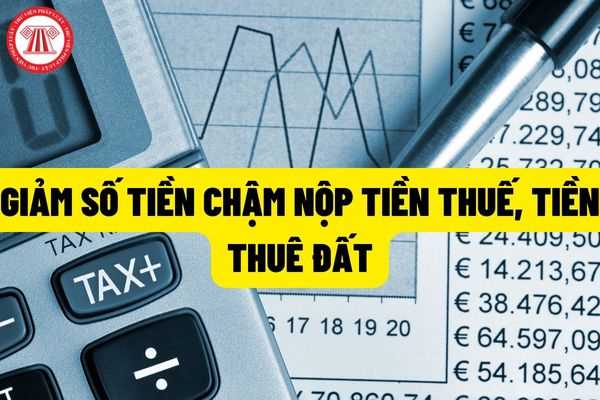 Cơ quan thuế điều chỉnh, giảm số tiền chậm nộp tiền thuế, tiền thuê đất mà cơ quan thuế đã tính trước thời điểm 30/09/2022?