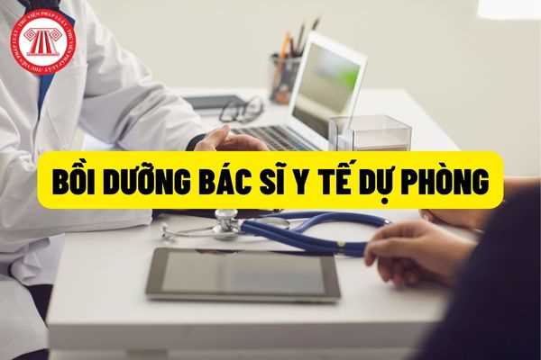 Bác sĩ y tế dự phòng: Kết cấu chương trình bồi dưỡng theo tiêu chuẩn chức danh nghề nghiệp bác sĩ y tế dự phòng?