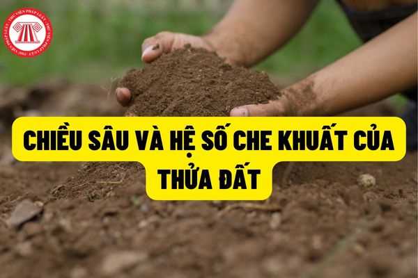 Quy định về sửa đổi, bổ sung hệ số khu vực theo chiều sâu và hệ số che khuất của thửa đất năm 2022 gồm những gì?