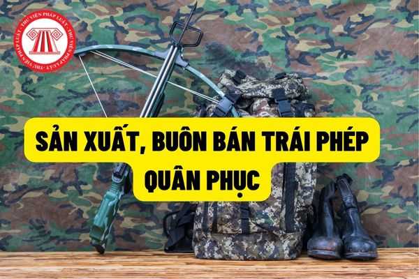 Tăng mức phạt hành vi buôn bán trái phép quân hiệu, quân phục thường dùng, quân phục dã chiến, quân phục nghiệp vụ từ 20.000.000 đồng lên 75.000.000 đồng?