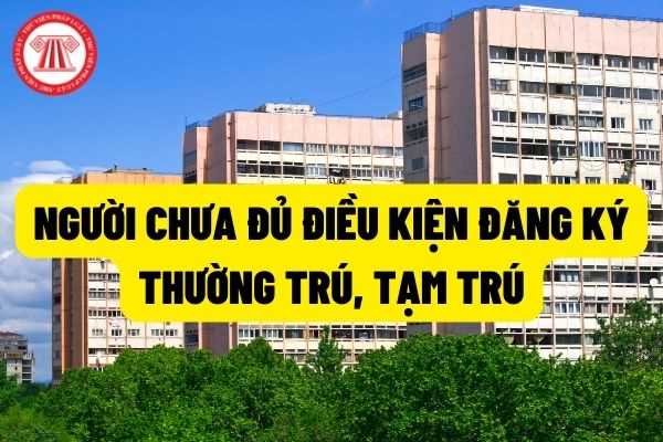 Đăng ký thường trú, tạm trú: Người chưa đủ điều kiện đăng ký thường trú, tạm trú phải khai báo như thế nào?