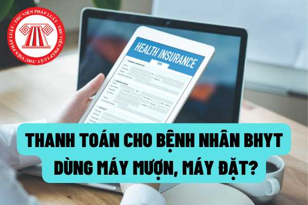 Bảo hiểm xã hội Việt Nam đề nghị Bộ Y tế gỡ vướng mắc thanh toán cho bệnh nhân Bảo hiểm y tế dùng máy mượn, máy đặt?