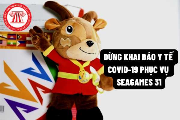 SEA Games 31: Dừng khai báo y tế về COVID-19 đối với người nhập cảnh vào Việt Nam để phục vụ Đại hội?