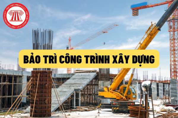 Bảo trì công trình xây dựng: Kế hoạch và thực hiện bảo trì công trình xây dựng, quản lý chất lượng công việc khi bảo trì công trình xây dựng?